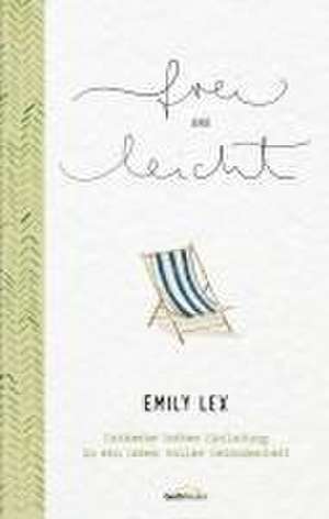 frei und leicht de Emily Lex