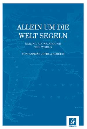 Allein um die Welt segeln de Joshua Slocum