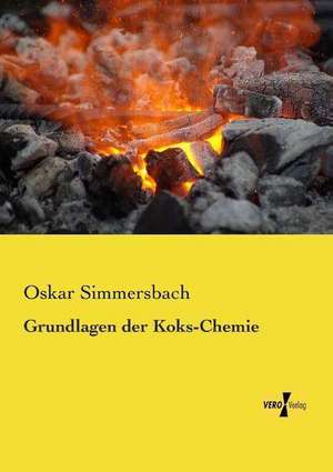 Grundlagen der Koks-Chemie de Oskar Simmersbach