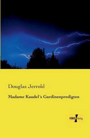 Madame Kaudel´s Gardinenpredigten de Douglas Jerrold