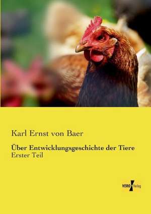 Über Entwicklungsgeschichte der Tiere de Karl Ernst Von Baer