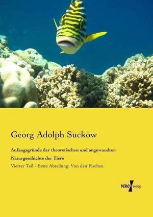 Anfangsgründe der theoretischen und angewandten Naturgeschichte der Tiere de Georg Adolph Suckow