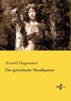 Der griechische Metallpanzer de Arnold Hagemann