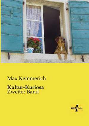 Kultur-Kuriosa de Max Kemmerich