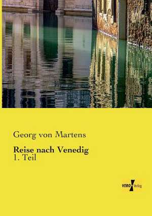 Reise nach Venedig de Georg Von Martens