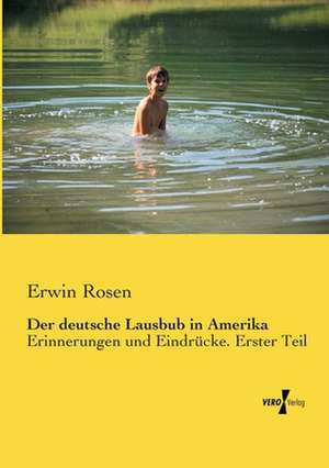 Der deutsche Lausbub in Amerika de Erwin Rosen