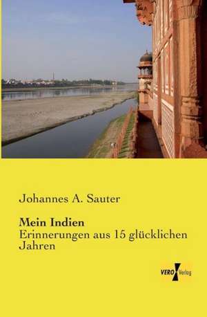 Mein Indien de Johannes A. Sauter