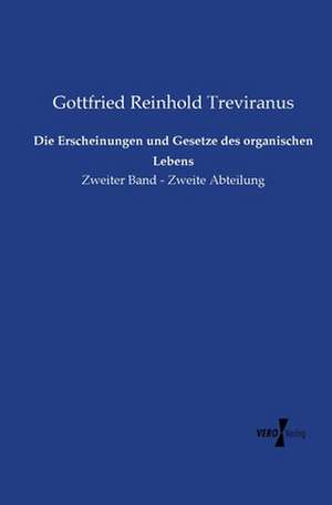 Die Erscheinungen und Gesetze des organischen Lebens de Gottfried Reinhold Treviranus