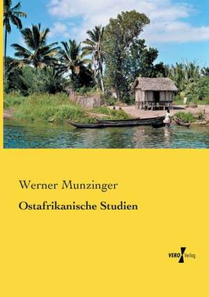 Ostafrikanische Studien de Werner Munzinger