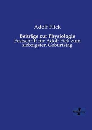 Beiträge zur Physiologie de Adolf Flick