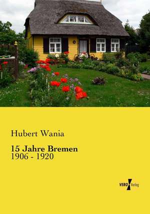 15 Jahre Bremen de Hubert Wania