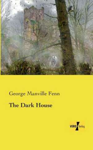 The Dark House de George Manville Fenn