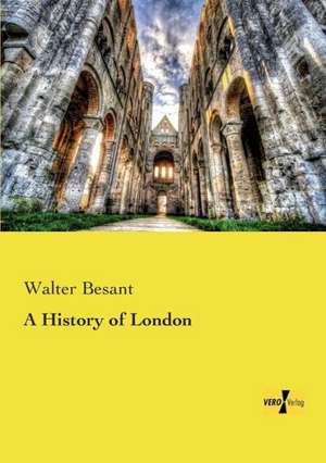 A History of London de Walter Besant