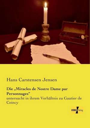 Die ¿Miracles de Nostre Dame par Personnages¿ de Hans Carstensen Jensen