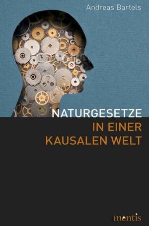 Naturgesetze in einer kausalen Welt de Andreas Bartels