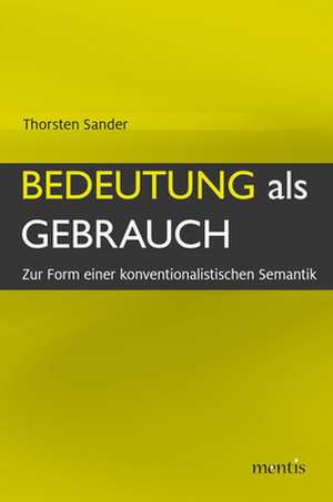 Bedeutung als Gebrauch de Thorsten Sander