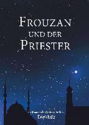 Frouzan und der Priester de Gerhard W. Funk