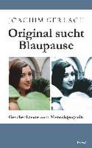 Original sucht Blaupause de Joachim Gerlach