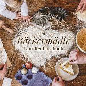 Das Bäckermädle Familienbackbuch de Katharina Regele