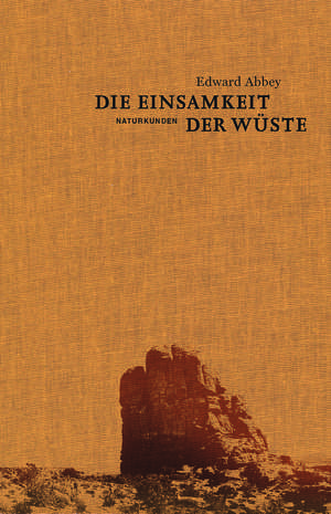 Die Einsamkeit der Wüste de Edward Abbey