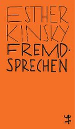 Fremdsprechen de Esther Kinsky