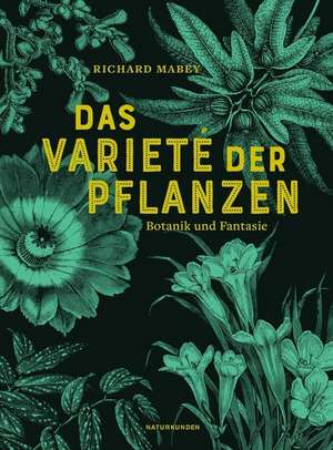 Das Varieté der Pflanzen de Richard Mabey