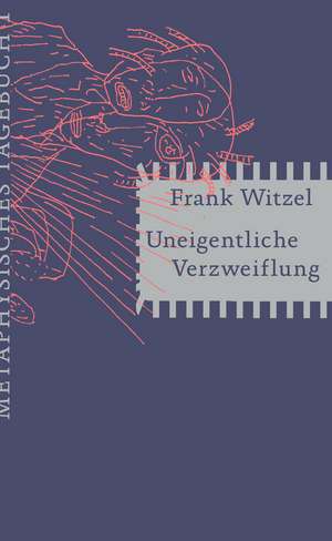 Uneigentliche Verzweiflung de Frank Witzel