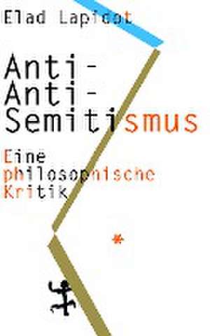 Anti-Anti-Semitismus de Elad Lapidot