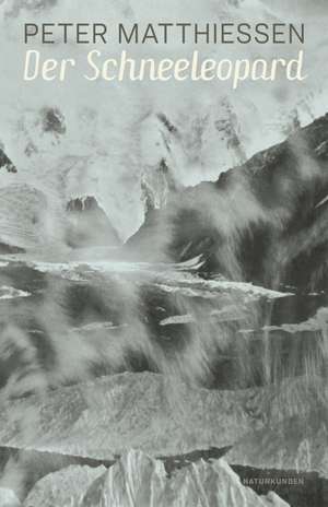 Der Schneeleopard de Peter Matthiessen