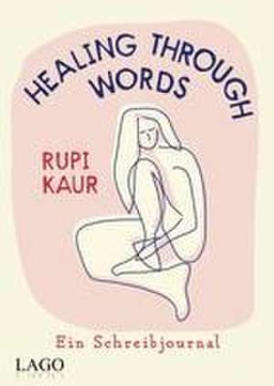 Healing Through Words de Rupi Kaur