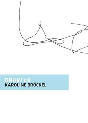 DRAW #8 de Karoline Bröckel