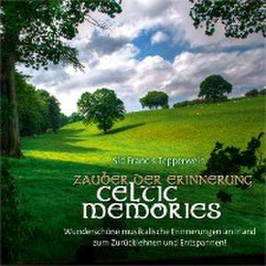 Zauber der Erinnerung / Celtic Memories de Sid Francis Tepperwein