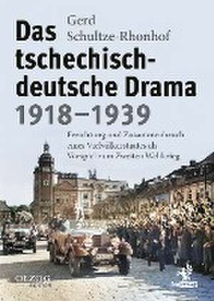 Das tschechisch-deutsche Drama 1918-1939 de Gerd Schultze-Rhonhof