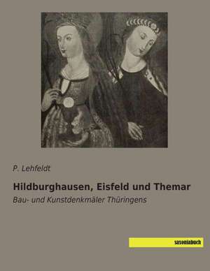 Hildburghausen, Eisfeld und Themar de P. Lehfeldt