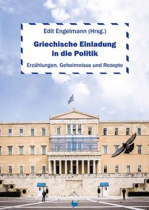 Griechische Einladung in die Politik de Edit Engelmann