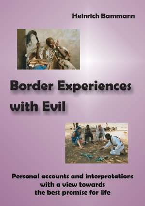 Border Experiences with Evil de Heinrich Bammann