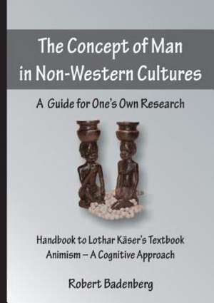 The Concept of Man in Non-Western Cultures de Robert Badenberg