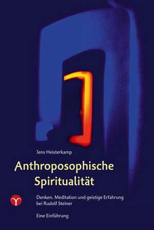 Anthroposophische Spiritualität de Jens Heisterkamp