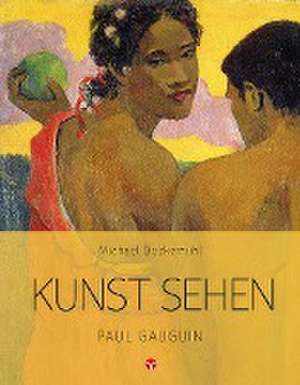 Kunst sehen - Paul Gauguin de Michael Bockemühl