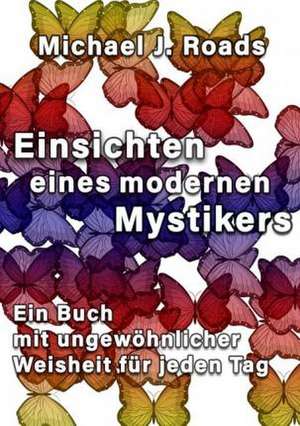 Einsichten eines modernen Mystikers de Michael J. Roads