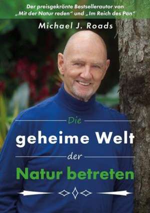 Die geheime Welt der Natur betreten de Michael J. Roads