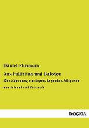 Aus Palästina und Babylon de Daniel Ehrmann