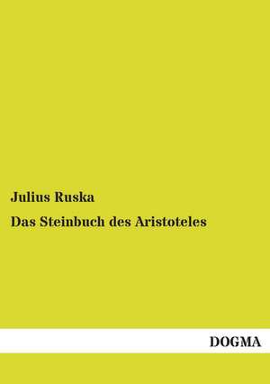 Das Steinbuch des Aristoteles de Julius Ruska