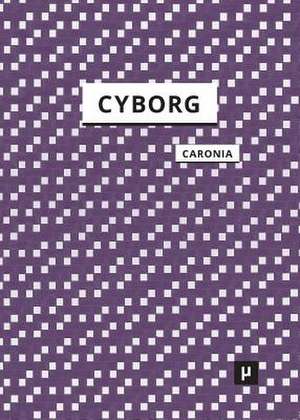 The Cyborg de Antonio Caronia