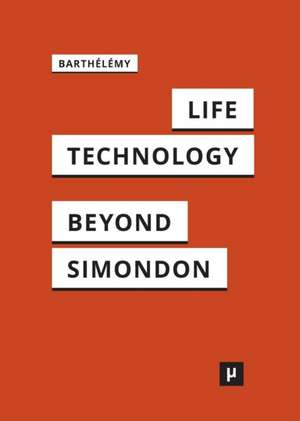 Life and Technology de Jean-Hugues Barthélémy