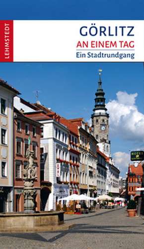 Görlitz an einem Tag de Steffi Böttger