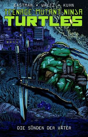 Teenage Mutant Ninja Turtles 05 - Die Sünden der Väter de Kevin Eastman