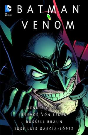 Batman - Legenden des Dunklen Ritters: Venom de Dennis J. O'Neil