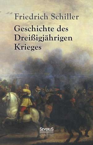 Geschichte Des Dreissigjahrigen Krieges: Kursusboek de Friedrich Schiller