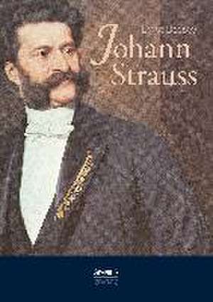 Johann Strauss: Ein Wiener Buch de Ernst Décsey